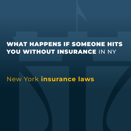 What Happens If Someone Hits You Without Insurance in NY